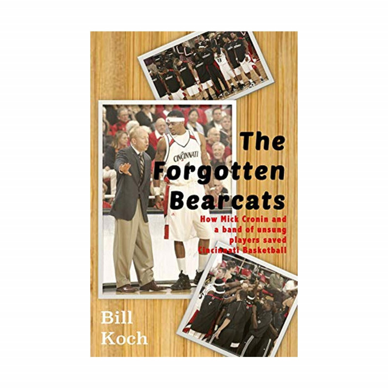 The Forgotten Bearcats by Bill Koch